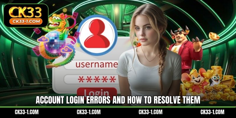 Account login errors and how to resolve them