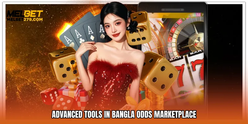 Advanced Tools in Bangla odds marketplace
