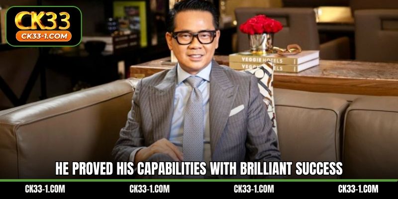 He proved his capabilities with brilliant success