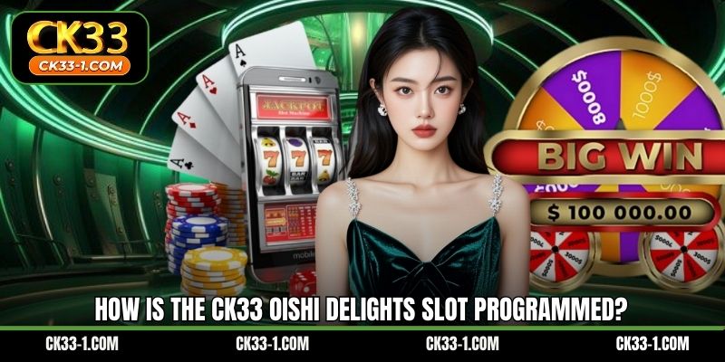 How is the CK33 Oishi Delights slot programmed?