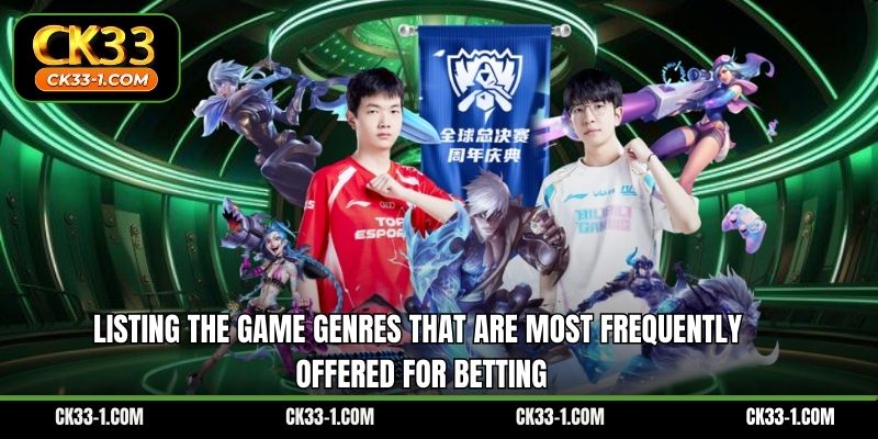 Listing the game genres that are most frequently offered for betting