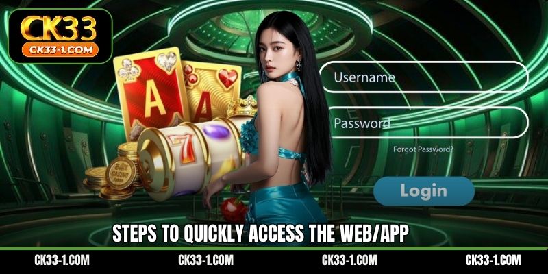 Steps to quickly access the web/app