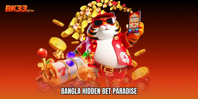 Bangla Hidden Bet Paradise