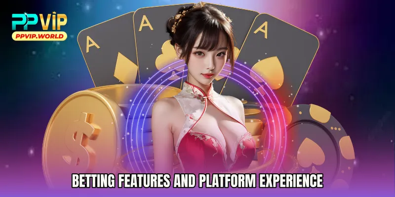 Betting Features and Platform Experience