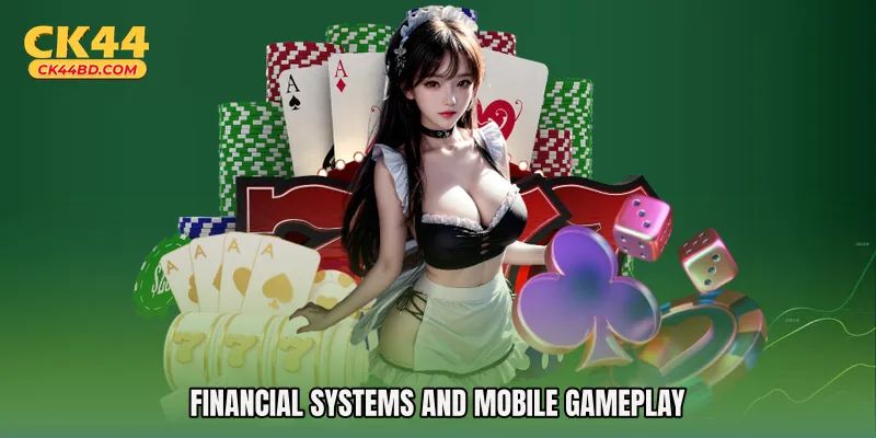 Financial Systems and Mobile Gameplay