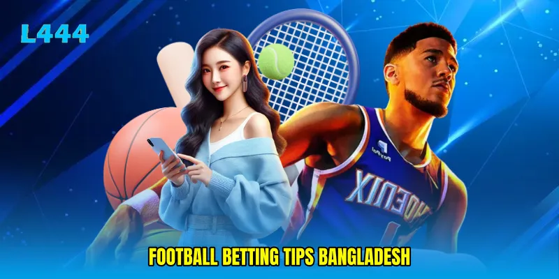 football betting tips Bangladesh