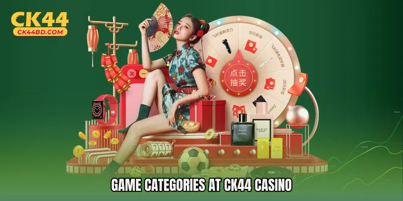 Game Categories at CK44 Casino