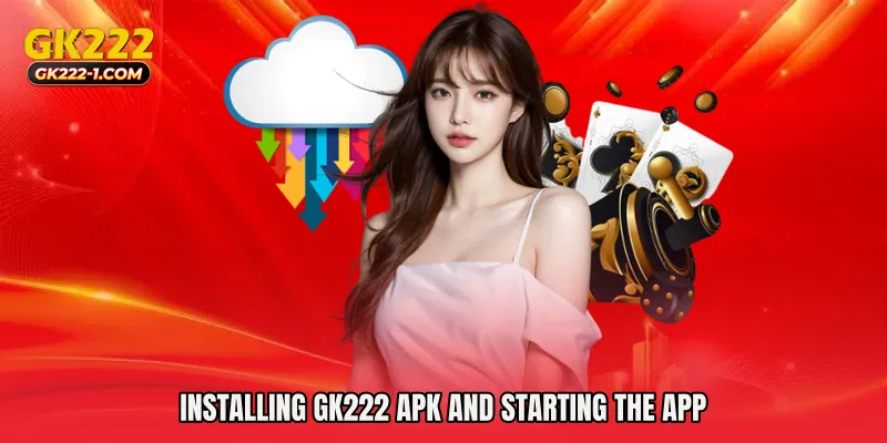 Installing GK222 Apk and Starting the App