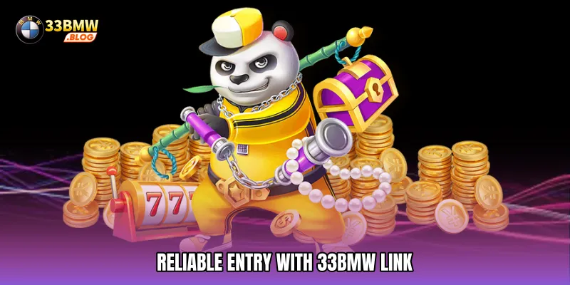 Reliable Entry with 33BMW Link