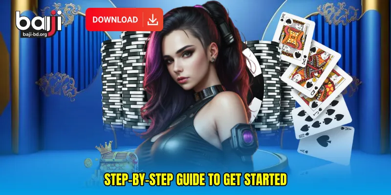 Step-by-Step Guide to Get Started