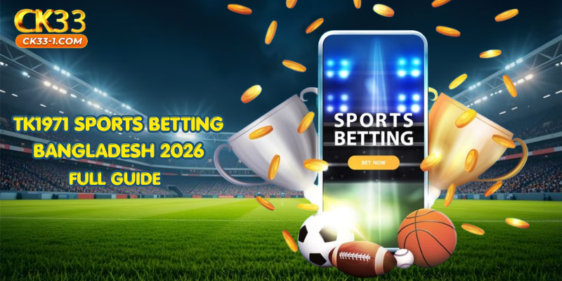 TK1971 Sports Betting Bangladesh 2026: Full Guide