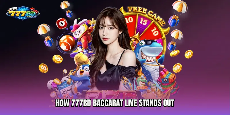 How 777bd Baccarat Live Stands Out