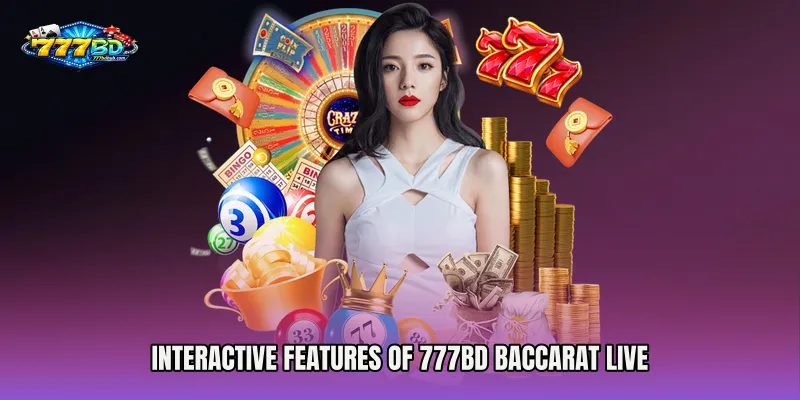 Interactive Features of 777bd Baccarat Live