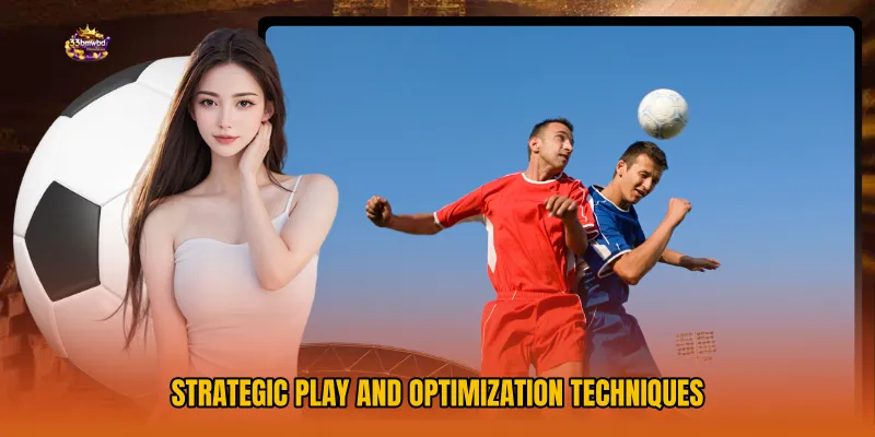 Strategic Play and Optimization Techniques