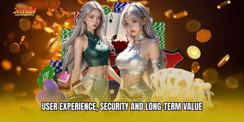 User experience, security and long-term value