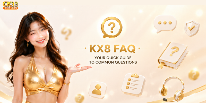 KX8 FAQ: Your Quick Guide to Common Questions